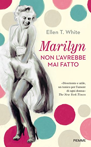 Marilyn non l'avrebbe mai fatto