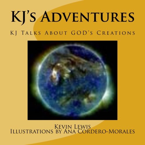 Preisvergleich Produktbild KJ's Adventures: KJ Talks About GOD's Creations
