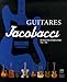 Produktbild Guitares Jacobacci: Un atelier de lutherie à Paris 1924-1994