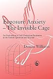 Image de Exposure Anxiety - The Invisible Cage: An Exploration of Self-Protection Responses in the Autism Spectrum and Beyond