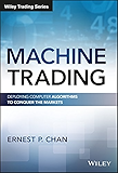 Machine Trading: Deploying Computer Algorithms to Conquer the Markets (Wiley Trading) (English Edition)