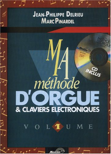 Télécharger Delrieu-Pinardel : ma méthode d'orgue vol 1 (+ 1cd) PDF