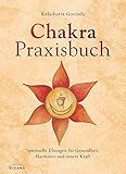 Image de Chakra-Praxisbuch: Spirituelle Übungen für Gesundheit, Harmonie und innere Kraft