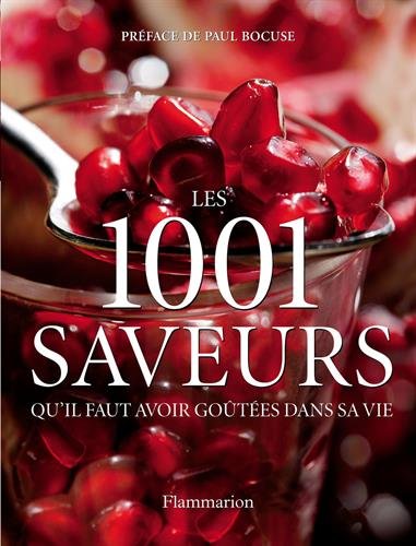 Download Les 1001 saveurs qu'il faut avoir goûtées dans sa vie Download Les 1001 saveurs qu'il faut avoir goûtées dans sa vie