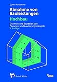 Image de Abnahme von Bauleistungen - Hochbau: Erkennen und Beurteilen von Planungs- und Ausführung
