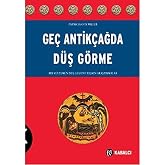 Ge&ccedil; Antik&ccedil;ağda D&uuml;ş G&ouml;rme: Bir K&uuml;lt&uuml;r&uuml;n D&uuml;ş G&uuml;c&uuml;ne İlişkin Araştırmalar
