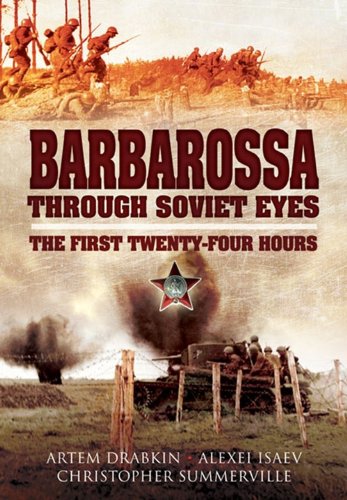Download Barbarossa Through Soviet Eyes: The First Twenty-Four Hours Download Barbarossa Through Soviet Eyes: The First Twenty-Four Hours
