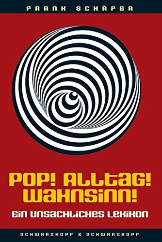 Download Pop! Alltag! Wahnsinn!: Ein unsachliches Lexikon Download Pop! Alltag! Wahnsinn!: Ein unsachliches Lexikon