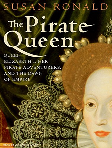 Download The Pirate Queen: Queen Elizabeth I, Her Pirate Adventurers, and the Dawn of Empire Download The Pirate Queen: Queen Elizabeth I, Her Pirate Adventurers, and the Dawn of Empire