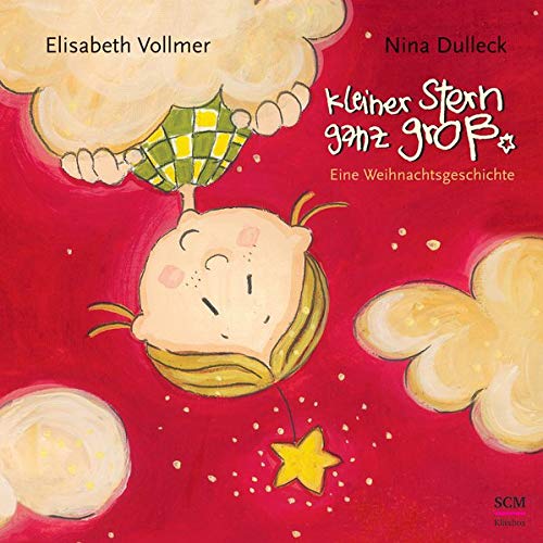 Kleiner Stern ganz groß: Eine Weihnachtsgeschichte