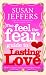 The Feel The Fear Guide To... Lasting Love: How to create a superb relationship for life by