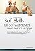Soft Skills für Softwaretester und Testmanager: Kommunikation im Team, Teamführung, Stress- und Konfliktmanagement by