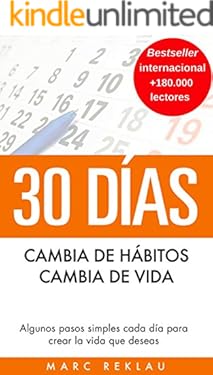 30 Días - Cambia de hábitos, cambia de vida: Algunos pasos simples cada día para crear la vida que deseas (Hábitos que cambiarán tu vida nº 1)