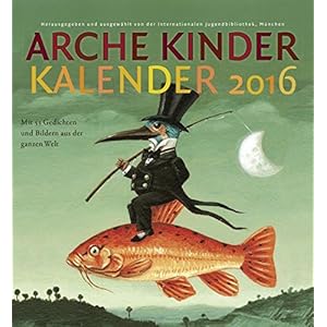 Arche Kinder Kalender 2016: Mit 53 Gedichten und Bildern aus der ganzen Welt