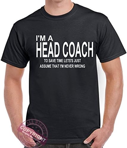 I'm A Head Coach Safety Officer To Save Time Let's Just Assume That I'm Never Wrong Black Short Sleeve T-Shirt from our unique t-shirt range. An original Birthday or Christmas stocking filler gift idea for mum, dad, sister, brother or even your nan ! (Small)