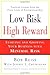 Low Risk, High Reward: Starting and Growing A Business with Minimal Risk: Starting and Growing a Business with Minimal Personal Risk by