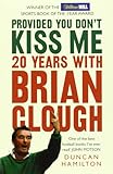 Image de Provided You Don’t Kiss Me: 20 Years with Brian Clough