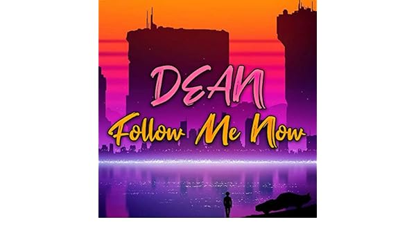 Follow Me Now Von Dean Bei Amazon Music Amazon De amazon de