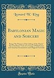 Babylonian Magic and Sorcery: Being 