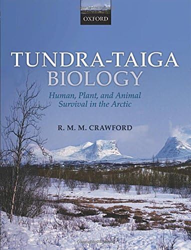 Tundra-Taiga Biology: Human, Plant, and Animal Survival in the Arctic