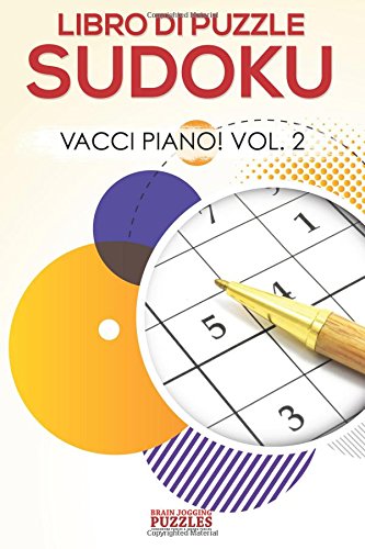 Libro Di Puzzle Sudoku Vacci Piano! Vol.2