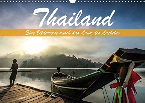 Thailand - Eine Bilderreise durch das Land des Lächelns (Wandkalender 2017 DIN A3 quer): Traumhafte Aufnahmen aus dem Land des Lächelns (Monatskalender, 14 Seiten ) (CALVENDO Orte)