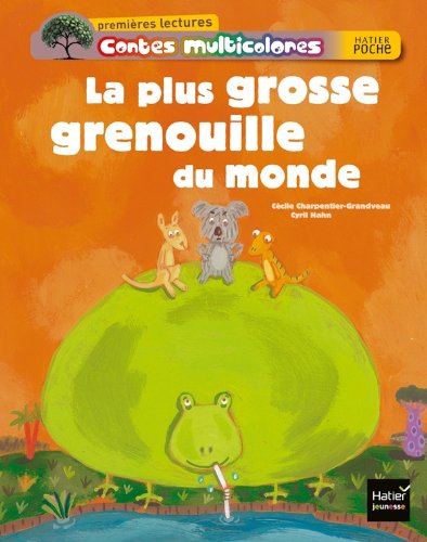 couverture de : La plus grosse grenouille du monde couverture de : La plus grosse grenouille du monde