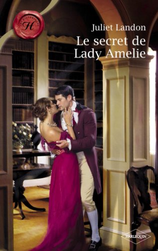 Le secret de Lady Amelie (Harlequin Les Historiques)