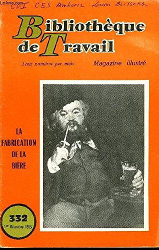 Download BIBLIOTHEQUE DE TRAVAIL N°332 - LA FABRICATION DE LA BIERE Download BIBLIOTHEQUE DE TRAVAIL N°332 - LA FABRICATION DE LA BIERE