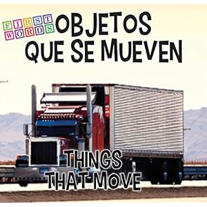 Objetos Que Se Mueven / Things That Move (First Words)