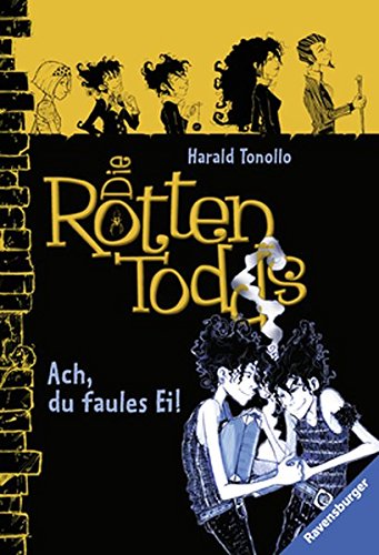 Cover zum Buch Die Rottentodds. Ach, du faules Ei!