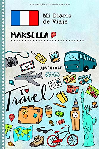 Marsella Diario de Viaje: Libro de Registro de Viajes Guiado Infantil - Cuaderno de Recuerdos de Actividades en Vacaciones para Escribir, Dibujar, Afirmaciones de Gratitud para Niños y Niñas