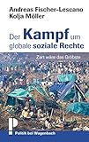 Der Kampf um globale soziale Rechte: Zart wäre das Gröbste by 