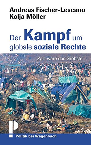 Der Kampf um globale soziale Rechte: Zart wäre das Gröbste