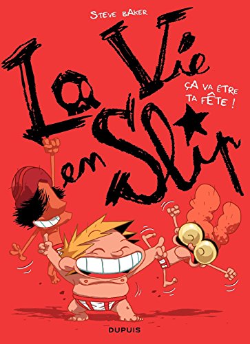 Download La vie en slip - Tome 2 - Ca va être ta fête ! Download La vie en slip - Tome 2 - Ca va être ta fête !