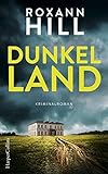 Bücher Neuerscheinungen 2022 - Dunkel Land von Roxann Hill