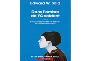 Dans l'ombre de l'Occident: Suivi de : Les Arabes peuvent-ils parler (Seloua Luste Boulbina)