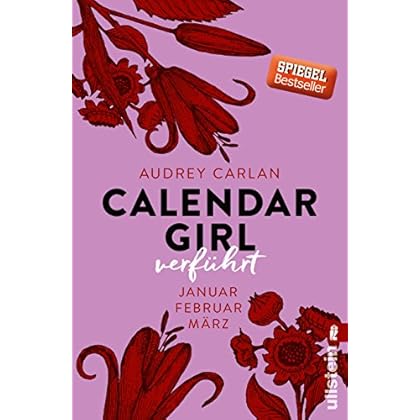 Calendar Girl - Verführt: Januar/Februar/März (Calendar Girl Quartal, Band 1) Calendar Girl - Verführt: Januar/Februar/März (Calendar Girl Quartal, Band 1)