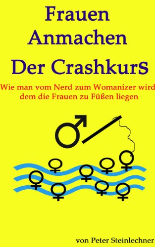 Frauen Anmachen: Der Crashkurs