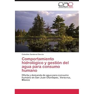 Comportamiento hidrológico y gestión del agua para consumo humano: Oferta y demanda de agua para consumo humano en San Juan Otontepec, Veracruz, Mé