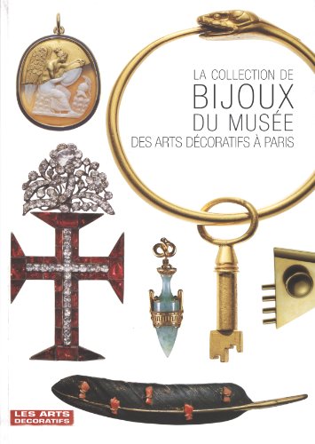 couverture de : La collection de bijoux du Mus&eacute;e des arts d&eacute;coratifs &agrave; Paris