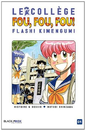 Le Collège Fou, Fou, Fou! - Flash! Kimengumi — Tome 1