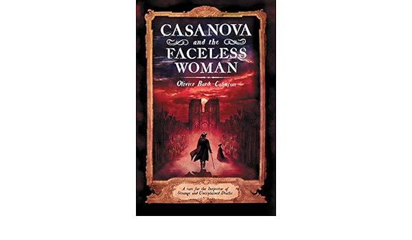 Barde Cabucon O Casanova And The Faceless Woman Barde Cabucon Olivier Rogers Lalaurie Louise Amazon De Bucher
