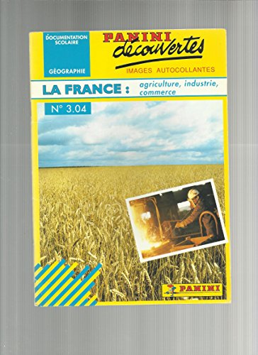 la france : agriculture industri commerce - panini découverte images autocollantes - documentation scolaire N° 3.04 francais la france : agriculture industri commerce - panini découverte images autocollantes - documentation scolaire N° 3.04 francais