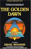 Image de The Golden Dawn: The Original Account of the Teachings, Rites & Ceremonies of the Hermetic Order: An Account of the Teachings, Rites and Ceremonies of