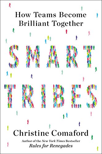 Pdf Download Smart Tribes How Teams Become Brilliant Together Pdf