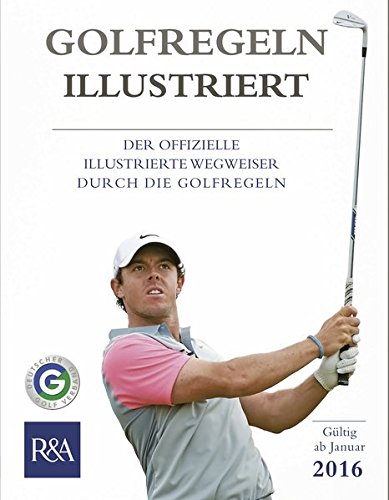 Download Golfregeln illustriert 2016: Der offizielle illustrierte Wegweiser durch die Golfregeln Download Golfregeln illustriert 2016: Der offizielle illustrierte Wegweiser durch die Golfregeln