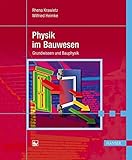 Physik im Bauwesen: Grundwissen und Bauphysik by Rhena Krawietz, Wilfried Heimke