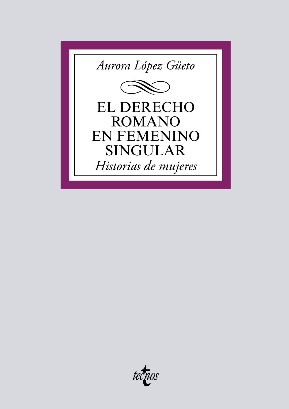 El Derecho romano en femenino singular: Historia de mujeres