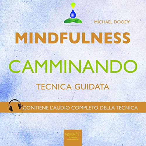 Mindfulness camminando: Tecnica guidata